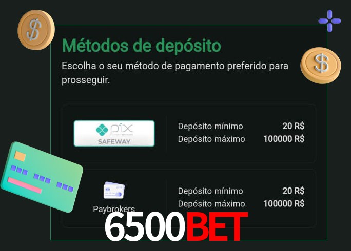 O cassino 6500Bet oferece uma grande variedade de métodos de pagamento