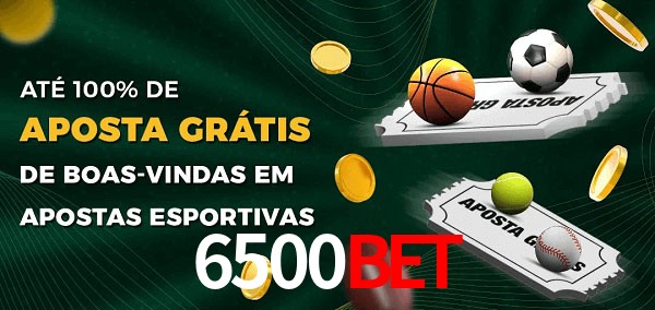 6500Bet Ate 100% de Aposta Gratis